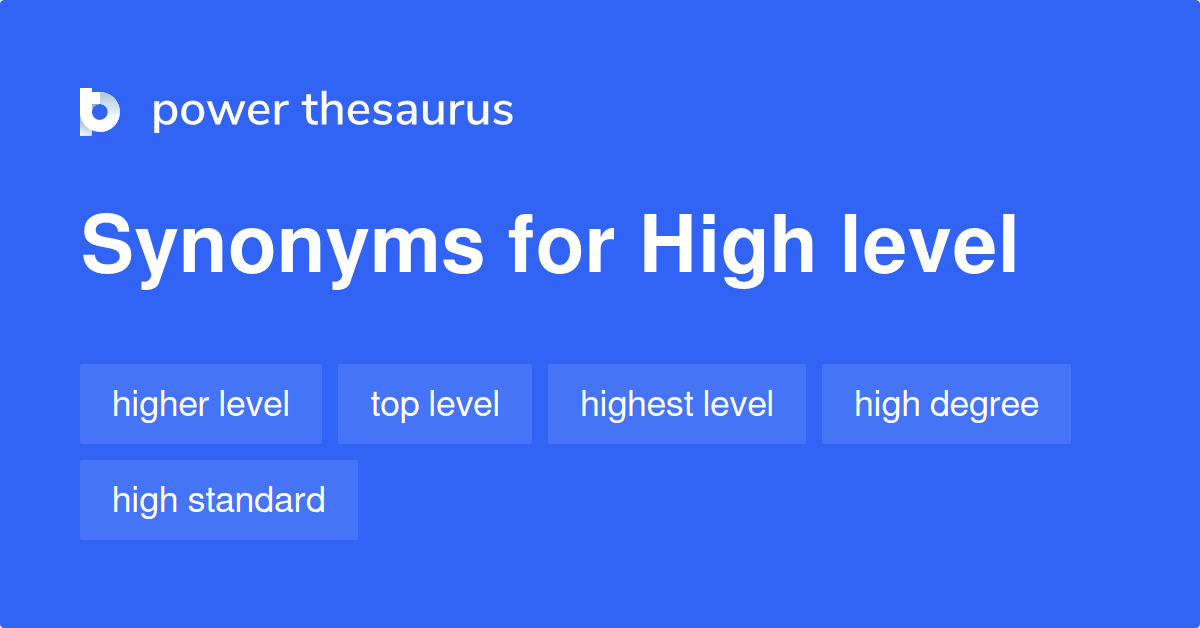 High Level 同义词 High Level的1 173个单词和短语