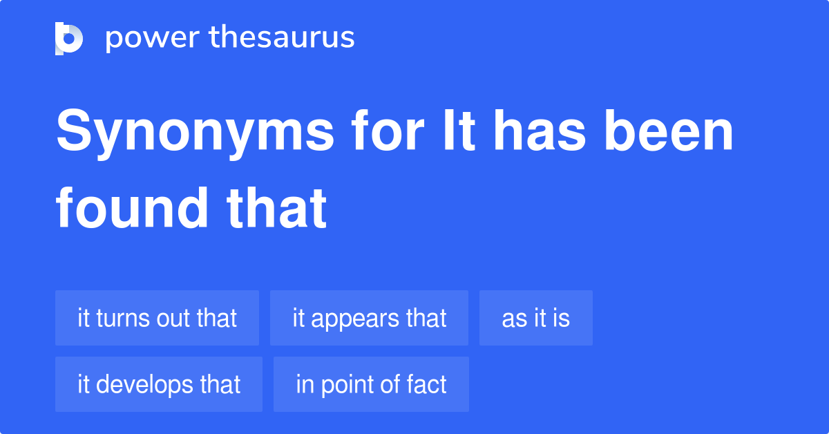 It Has Been Found That 同义词 It Has Been Found That的98个单词和短语